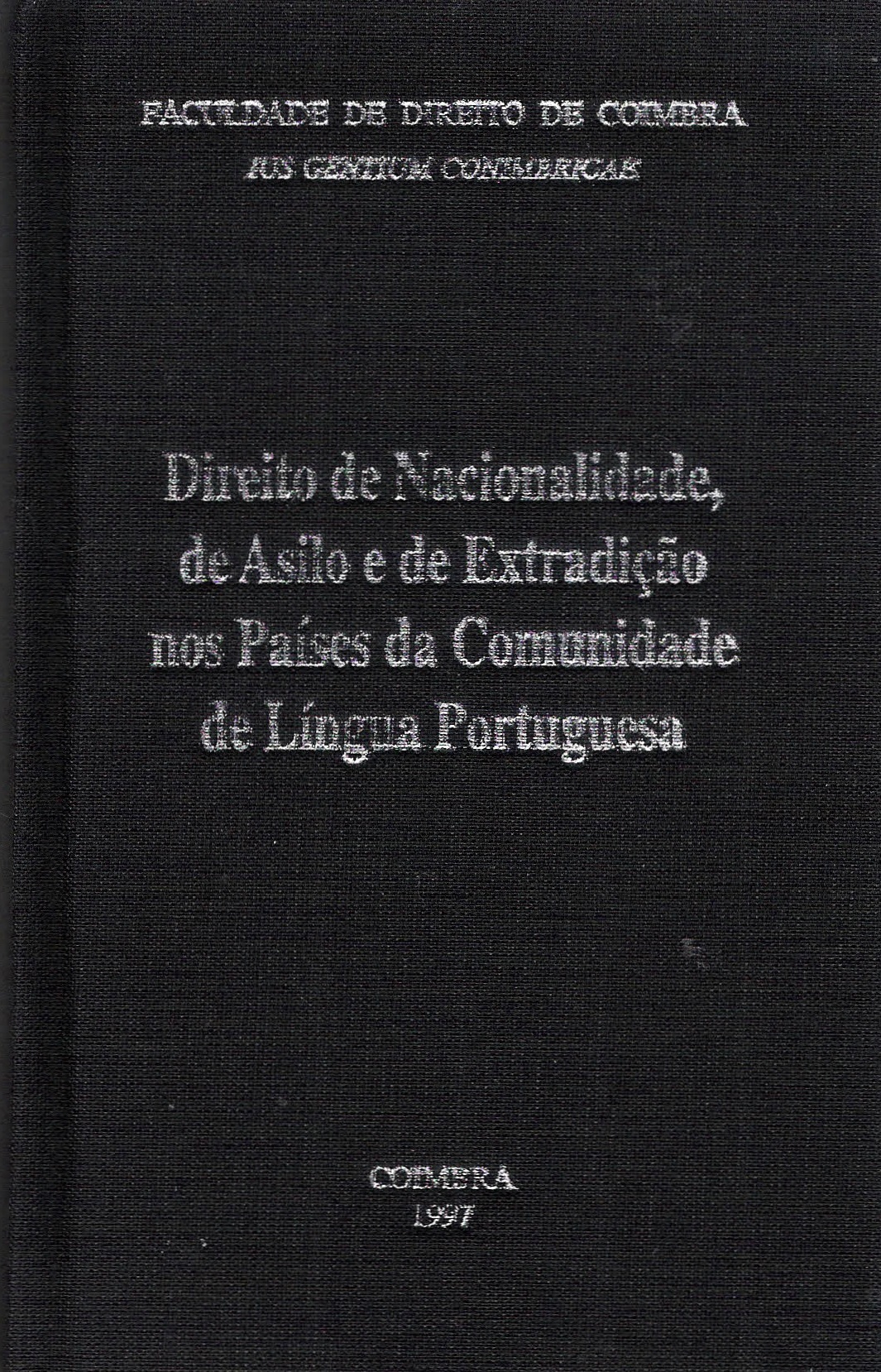 Direito de Nacionalidade, Asilo e Extradição nos Países da Comunidade de Língua Portuguesa (1997)